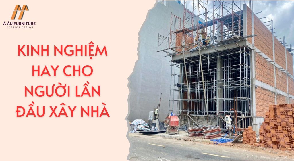 kinh nghiệm xây nhà lần đầu