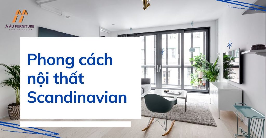 phong cách thiết kế nội thất Scandinavian