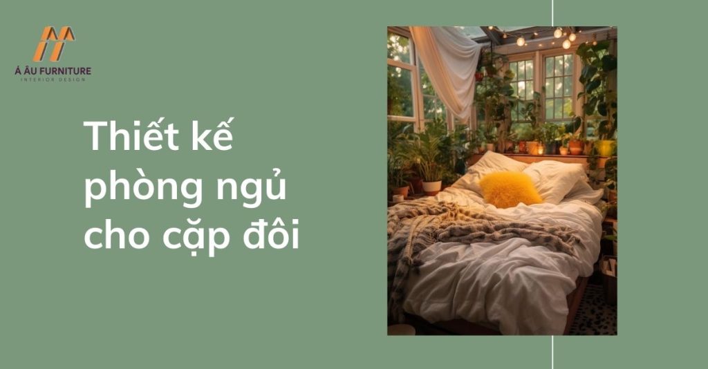 Thiết kế nội thất phòng ngủ cặp đôi