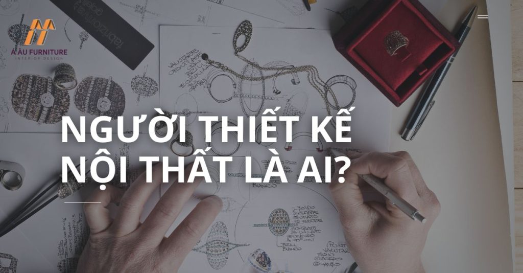 Người thiết kế nội thất là gì